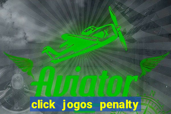 click jogos penalty fever brasil